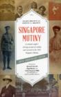 Singapore Mutiny : A Colonial Couple's Stirring Account of Combat and Survival in the 1915 Singapore Mutiny - Book