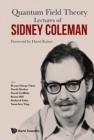 Lectures Of Sidney Coleman On Quantum Field Theory: Foreword By David Kaiser - Book
