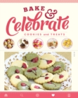 Bake & Celebrate : Cookies and Treats - eBook