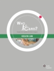 Who Cares? : Thoughts about Caregiving of the Elderly in Singapore - Book