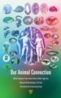 Our Animal Connection : What Sapiens Can Learn from Other Species - Book