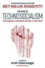 The Rise of Technosocialism : How Inequality, AI and Climate Will Usher in a New World - Book