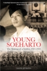Young Soeharto : The Making of a Soldier, 1921-1945 - Book
