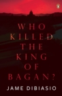 Who Killed The King of Bagan? - Book
