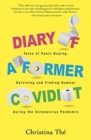 Diary of a Former Covidiot : Tales of Panic Buying, Surviving and Finding Humour During the Coronavirus Pandemic - Book