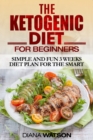 Ketogenic Diet : Simple and Fun 3 Weeks Diet Plan For the Smart - Book