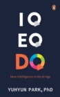 IQ EQ DQ : New Intelligence in the AI Age - Book