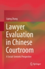 Lawyer Evaluation in Chinese Courtroom : A Social-Semiotic Perspective - Book