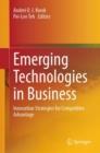 Emerging Technologies in Business : Innovation Strategies for Competitive Advantage - Book