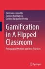 Gamification in A Flipped Classroom : Pedagogical Methods and Best Practices - Book