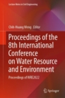Proceedings of the 8th International Conference on Water Resource and Environment : Proceedings of WRE2022 - Book