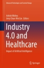 Industry 4.0 and Healthcare : Impact of Artificial Intelligence - Book