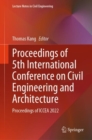 Proceedings of 5th International Conference on Civil Engineering and Architecture : Proceedings of ICCEA 2022 - Book