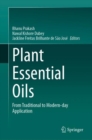 Plant Essential Oils : From Traditional to Modern-day Application - Book