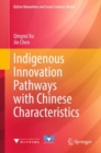 Indigenous Innovation Pathways with Chinese Characteristics - Book