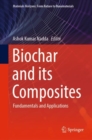 Biochar and its Composites : Fundamentals and Applications - Book