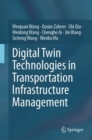 Digital Twin Technologies in Transportation Infrastructure Management - Book