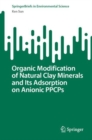 Organic Modification of Natural Clay Minerals and Its Adsorption on Anionic PPCPs - Book