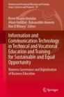 Information and Communication Technology in Technical and Vocational Education and Training for Sustainable and Equal Opportunity : Business Governance and Digitalization of Business Education - Book