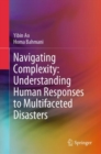 Navigating Complexity: Understanding Human Responses to Multifaceted Disasters - Book