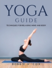 Yoga Guide : Techniques for Relaxing Mind and Body - Book