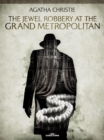 The Jewel Robbery at the Grand Metropolitan - eBook