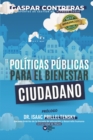 Politicas Publicas para el Bienestar Ciudadano : Gestionar desde la ternura - Book