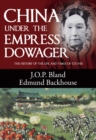 China Under the Empress Dowager : The History of the Life and Times of Tzu Hsi - Book