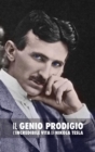 Il Genio Prodigio : L'Incredibile Vita Di Nikola Tesla - Book