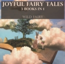 Joyful Fairy Tales : 3 Books In 1 - Book