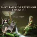 Fairy Tales For Preschool : 2 Books In 1 - Book