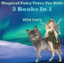 Magical Fairy Tales for Kids : 3 Books In 1 - Book