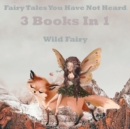 Fairy Tales You Have Not Heard : 3 Books IN 1 - Book