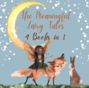 The Meaningful Fairy Tales : 4 Books in 1 - Book