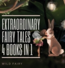 Extraordinary Fairy Tales : 4 Books in 1 - Book