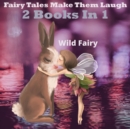 Fairy Tales That Make Them Laugh : 2 Books In 1 - Book