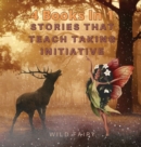 Stories That Teach Taking Initiative : 4 Books in 1 - Book