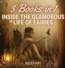 Inside the Glamorous Life of Fairies : 3 Books in 1 - Book