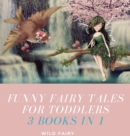 Funny Fairy Tales for Toddlers : 3 Books in 1 - Book