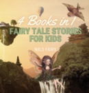Fairy Tale Stories for Kids : 4 Books in 1 - Book