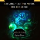 Geschichten wie Musik fur die Seele : 4 Bucher in 1 - Book