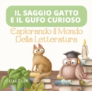 Il Saggio Gatto e il Gufo Curioso : Esplorando il Mondo Della Letteratura - Book