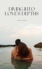 Diving into Love's Depths - Book