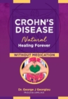 Crohn's Disease : Natural Healing Forever, Without Medication - Book