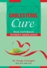 Cholesterol Cure : : Heal Naturally, Without Medication - Book