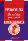 Fibromyalgia : The Natural Approach to Pain-Free Living - Book