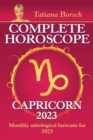 Complete Horoscope Capricorn 2023 : Monthly astrological forecasts for 2023 - Book