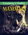 Creatures of Arabia : Mammals - Book
