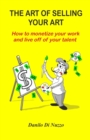 The art of selling your art : How to monetize your work and live off your talent - Book