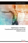 Digitalization, Workforce Transformation and Education in the Global Economy - Book